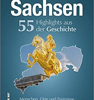 Anzeige: Buchcover Sachsen. 55 Highlights aus der Geschichte. von Steffen Raßloff © Sutton
