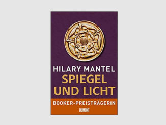 Cover / Buchtitel Spiegel und Licht von Hilary Mantel © Dumont Verlag