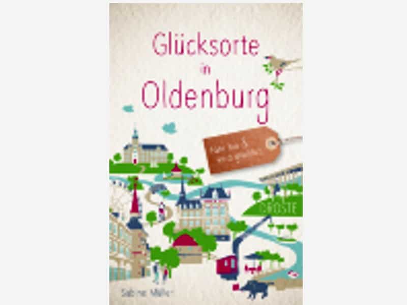 Buchcover Glücksorte in Oldenburg © Droste Verlag